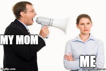 Angry boss | MY MOM; ME | image tagged in angry boss | made w/ Imgflip meme maker