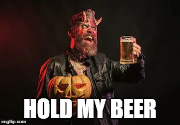 HOLD MY BEER | made w/ Imgflip meme maker