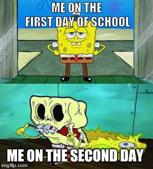 at the 1st day of school Meme Generator - Imgflip