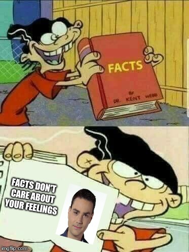 Ben Shapiro Facts | FACTS DON'T CARE ABOUT YOUR FEELINGS | image tagged in double d facts book | made w/ Imgflip meme maker