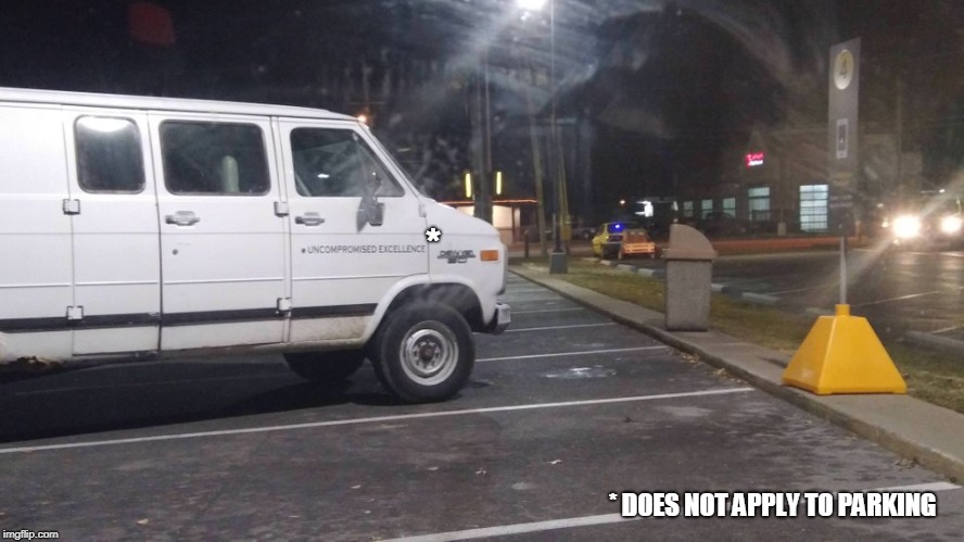 BAD PARKING | *; * DOES NOT APPLY TO PARKING | image tagged in bad parking | made w/ Imgflip meme maker