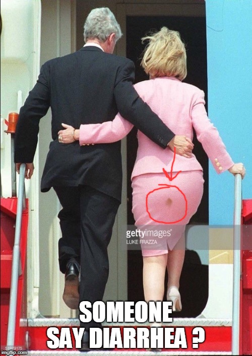 Hillary Shit stain | SOMEONE SAY DIARRHEA ? | image tagged in hillary shit stain | made w/ Imgflip meme maker