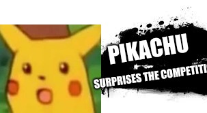 Returning fighter! | PIKACHU; SURPRISES THE COMPETITION | image tagged in smash ultimate hype,surprised pikachu,pikachu | made w/ Imgflip meme maker