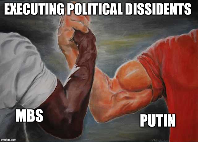 Arm wrestling meme template | EXECUTING POLITICAL DISSIDENTS; PUTIN; MBS | image tagged in arm wrestling meme template | made w/ Imgflip meme maker