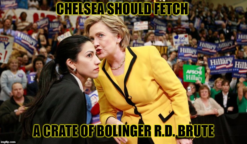 CHELSEA SHOULD FETCH A CRATE OF BOLINGER R.D. BRUTE | made w/ Imgflip meme maker