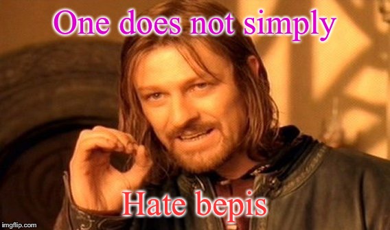 One Does Not Simply Meme | One does not simply; Hate bepis | image tagged in memes,one does not simply | made w/ Imgflip meme maker