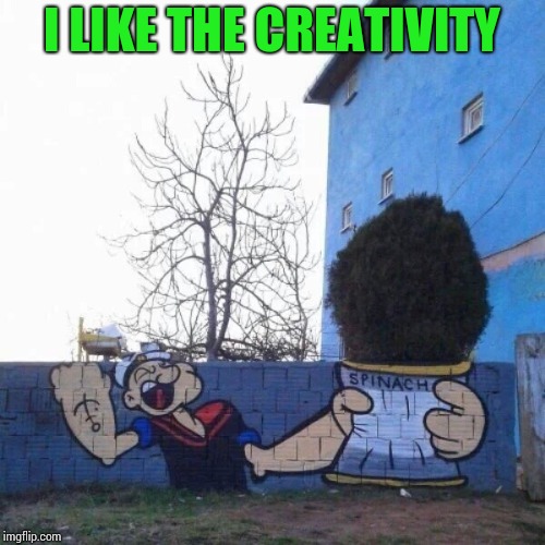 I LIKE THE CREATIVITY | made w/ Imgflip meme maker