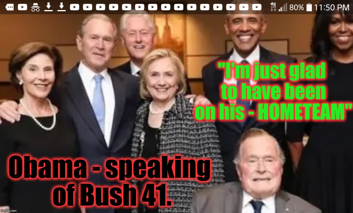 The Hidden Hand... loses a Digit...41 in fact. | "I'm just glad to have been on his - HOMETEAM"; Obama - speaking of Bush 41. | image tagged in george bush,operation hometeam - family photo,the farce awakens,political meme,funny,false flags | made w/ Imgflip meme maker