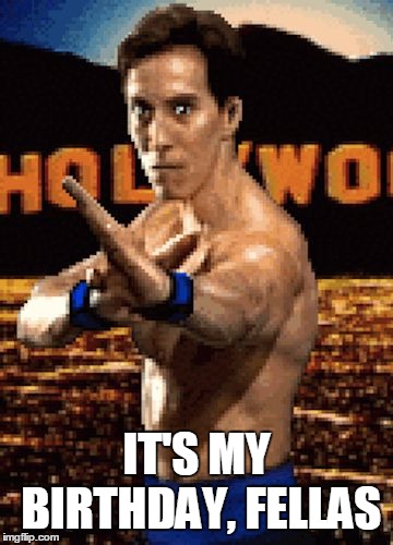 Daniel Pesina's 60Th Birthday | IT'S MY BIRTHDAY, FELLAS | image tagged in johnny cage | made w/ Imgflip meme maker
