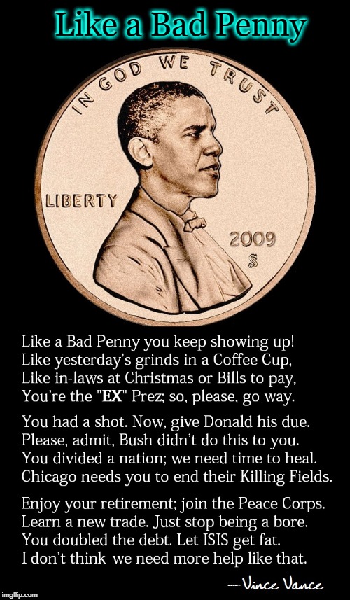Rain, Rain, Go Away! | Like a Bad Penny | image tagged in vince vance,bubba and barack,barack obama proud face,obama on the head of a penny,donald trump | made w/ Imgflip meme maker