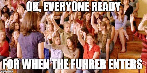 Raise your hand if you have ever been personally victimized by R | OK, EVERYONE READY; FOR WHEN THE FUHRER ENTERS | image tagged in raise your hand if you have ever been personally victimized by r | made w/ Imgflip meme maker