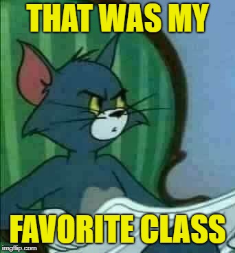 THAT WAS MY FAVORITE CLASS | made w/ Imgflip meme maker