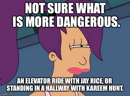 Ray Rice or Kareem Hunt | NOT SURE WHAT IS MORE DANGEROUS. AN ELEVATOR RIDE WITH JAY RICE, OR STANDING IN A HALLWAY WITH KAREEM HUNT. | image tagged in memes,futurama leela,ray rice,kareem hunt,nfl football,domestic violence | made w/ Imgflip meme maker
