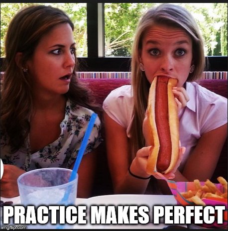PRACTICE MAKES PERFECT | made w/ Imgflip meme maker