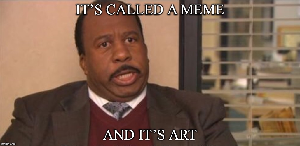 THE MEME WEBSITE | IT’S CALLED A MEME; AND IT’S ART | image tagged in funny memes,memes,anime,animeme | made w/ Imgflip meme maker