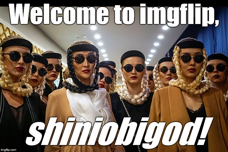 Yes, we're different | Welcome to imgflip, shiniobigod! | image tagged in yes we're different | made w/ Imgflip meme maker