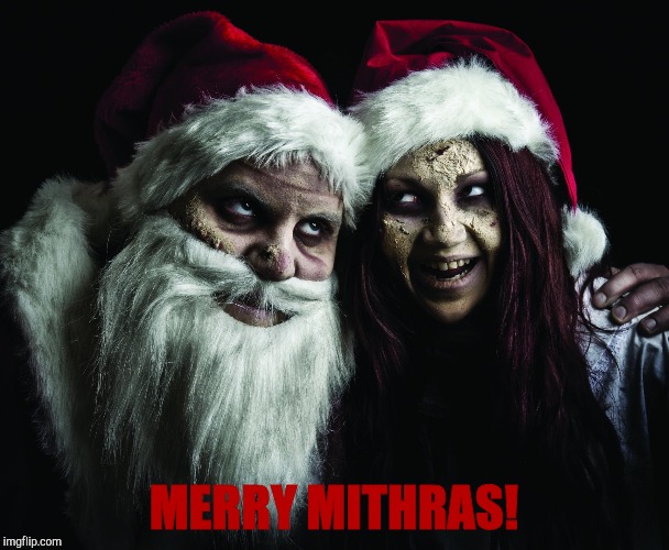 MERRY MITHRAS! | made w/ Imgflip meme maker