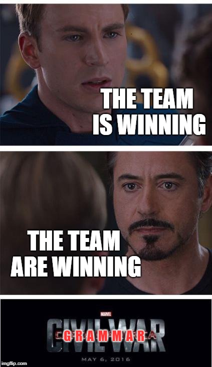 Marvel Civil War 1 Meme | THE TEAM IS WINNING THE TEAM ARE WINNING G  R  A  M  M  A  R | image tagged in memes,marvel civil war 1 | made w/ Imgflip meme maker