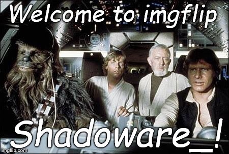 That's no moon | Welcome to imgflip Shadoware_! | image tagged in that's no moon | made w/ Imgflip meme maker