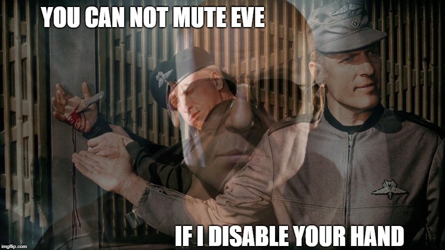 YOU CAN NOT MUTE EVE; IF I DISABLE YOUR HAND | made w/ Imgflip meme maker