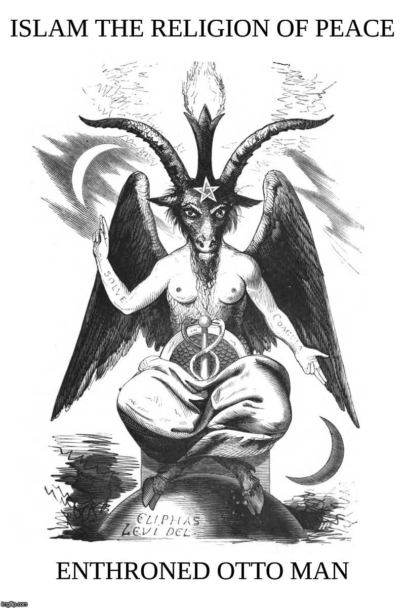 Islam the religion of peace; Enthroned Otto man | image tagged in islam,peace,baphomet,ottoman | made w/ Imgflip meme maker