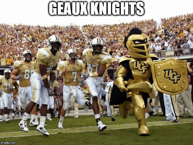 UCF Knights | GEAUX KNIGHTS | image tagged in sports | made w/ Imgflip meme maker