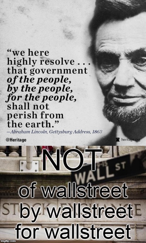 NOT; of wallstreet by wallstreet for wallstreet | image tagged in let's raise their taxes | made w/ Imgflip meme maker