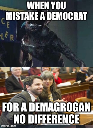 WHEN YOU MISTAKE A DEMOCRAT; FOR A DEMAGROGAN NO DIFFERENCE | image tagged in stranger things,politics,funny,mistake,confusion | made w/ Imgflip meme maker