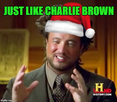 JUST LIKE CHARLIE BROWN | made w/ Imgflip meme maker