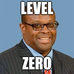 Level ZERO | LEVEL; ZERO | image tagged in teachers | made w/ Imgflip meme maker