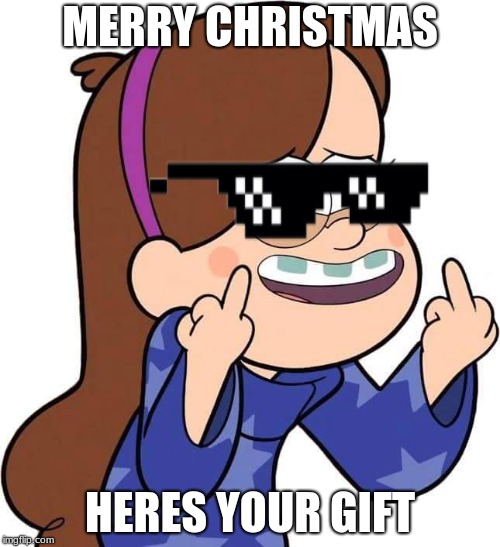 maple flips off for christmas | MERRY CHRISTMAS; HERES YOUR GIFT | image tagged in flipping off | made w/ Imgflip meme maker