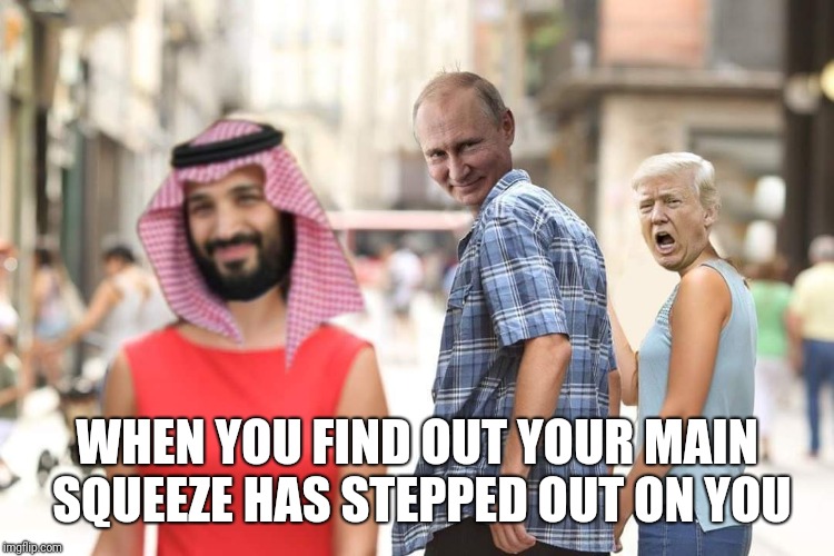 Memes | WHEN YOU FIND OUT YOUR MAIN SQUEEZE HAS STEPPED OUT ON YOU | image tagged in donald trump | made w/ Imgflip meme maker