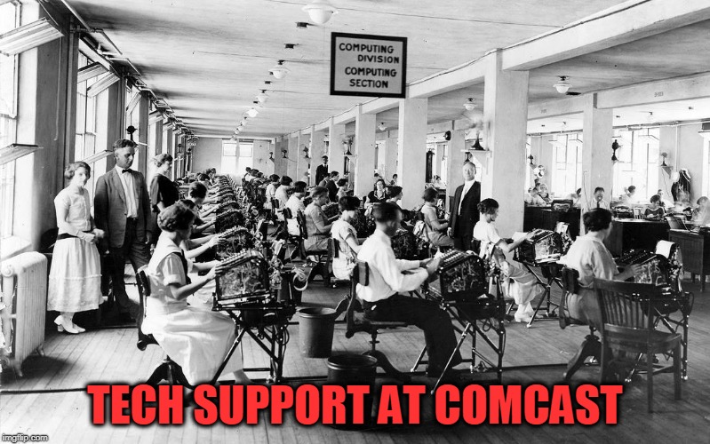 TECH SUPPORT AT COMCAST | image tagged in comcast sucks,tech support | made w/ Imgflip meme maker