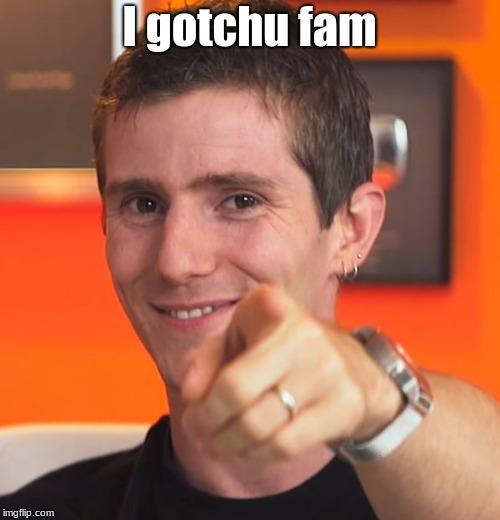 Linus I gotchu fam | I gotchu fam | image tagged in linus i gotchu fam | made w/ Imgflip meme maker