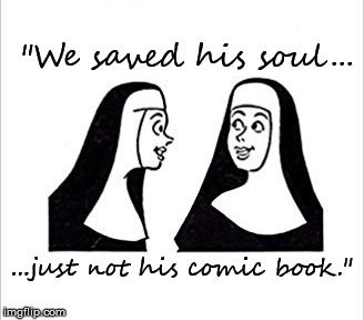 "We saved his soul... ...just not his comic book." | made w/ Imgflip meme maker