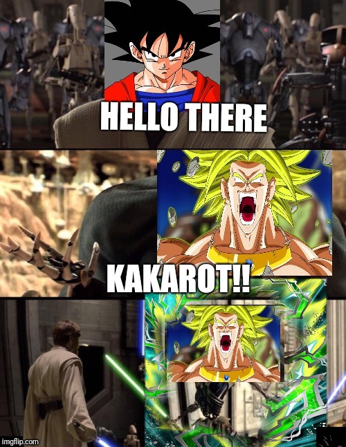 Dragon ball  or Dragon Ball Z meme  | HELLO THERE; KAKAROT!! | image tagged in too funny,mems,anime,dragon ball z,dragon ball | made w/ Imgflip meme maker