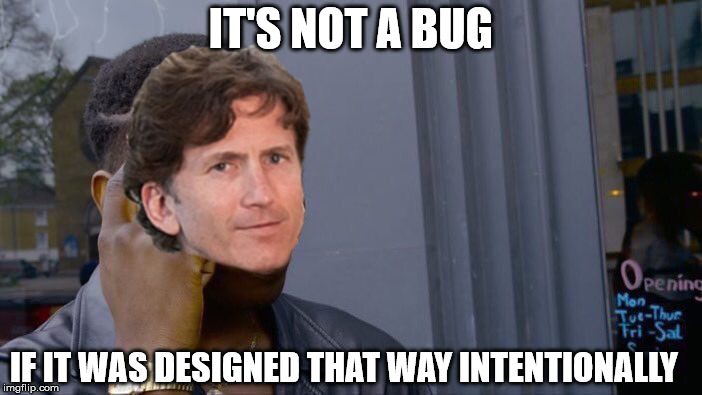 Roll Safe Think About It | IT'S NOT A BUG; IF IT WAS DESIGNED THAT WAY INTENTIONALLY | image tagged in memes,roll safe think about it,bethesda,fallout | made w/ Imgflip meme maker