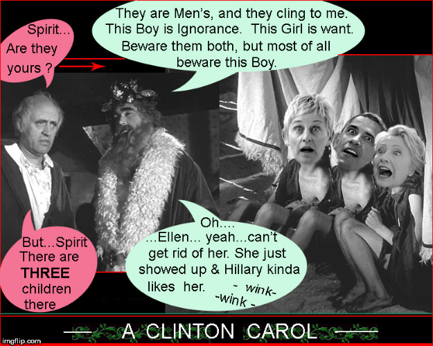 A CLINTON Carol | image tagged in merry christmas,a christmas carol,lol so funny,politics lol,crooked hillary,ellen degeneres | made w/ Imgflip meme maker