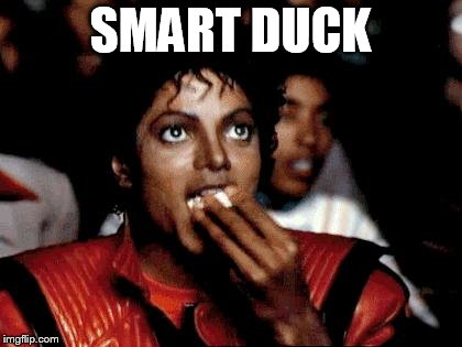 Micheal Jackson Popcorn | SMART DUCK | image tagged in micheal jackson popcorn | made w/ Imgflip meme maker