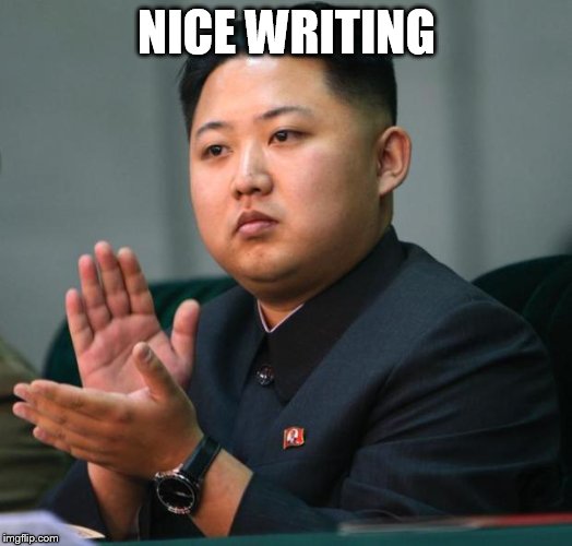 clap | NICE WRITING | image tagged in clap | made w/ Imgflip meme maker