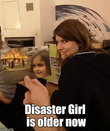 She Grown | Disaster Girl is older now | image tagged in disaster girl,getting older | made w/ Imgflip meme maker