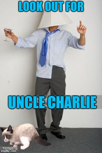 LOOK OUT FOR UNCLE CHARLIE | made w/ Imgflip meme maker