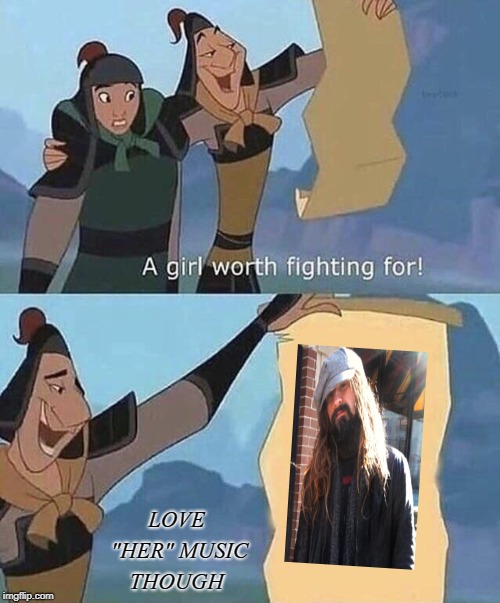 a girl worth fighting for | LOVE "HER" MUSIC THOUGH | image tagged in a girl worth fighting for | made w/ Imgflip meme maker