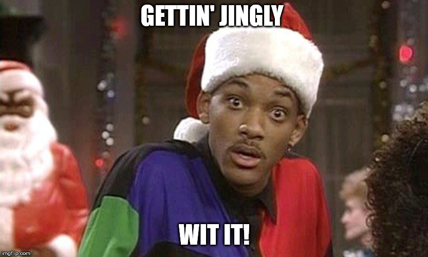 Will Smith Santa | GETTIN' JINGLY; WIT IT! | image tagged in will smith santa | made w/ Imgflip meme maker