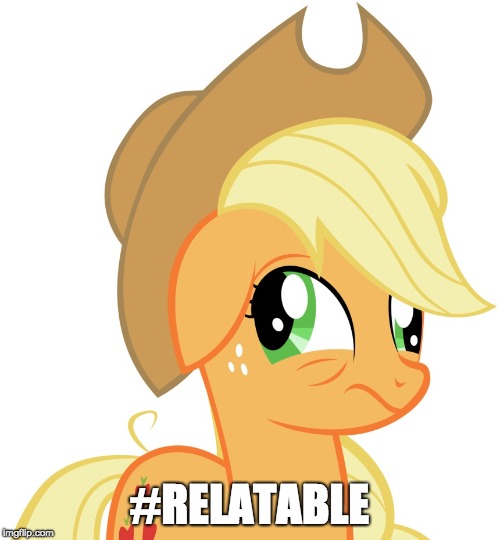 Drunk/sleepy Applejack | #RELATABLE | image tagged in drunk/sleepy applejack | made w/ Imgflip meme maker