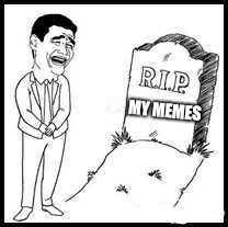 R.I.P | MY MEMES | image tagged in rip | made w/ Imgflip meme maker