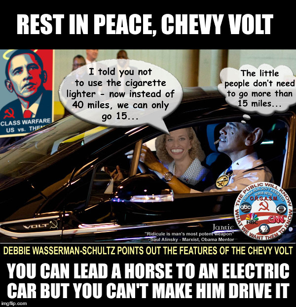 Rest in Peace, Chevy Volt | REST IN PEACE, CHEVY VOLT; YOU CAN LEAD A HORSE TO AN ELECTRIC CAR BUT YOU CAN'T MAKE HIM DRIVE IT | image tagged in chevy volt,obama car | made w/ Imgflip meme maker