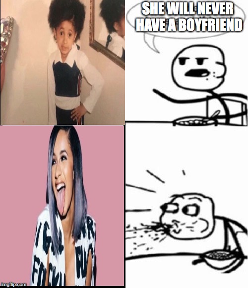 Cereal Guy | SHE WILL NEVER HAVE A BOYFRIEND | image tagged in memes,cereal guy | made w/ Imgflip meme maker