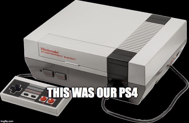 No Nintendo | THIS WAS OUR PS4 | image tagged in no nintendo | made w/ Imgflip meme maker
