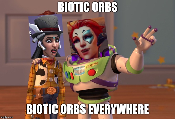 X, X Everywhere | BIOTIC ORBS; BIOTIC ORBS EVERYWHERE | image tagged in memes,x x everywhere | made w/ Imgflip meme maker